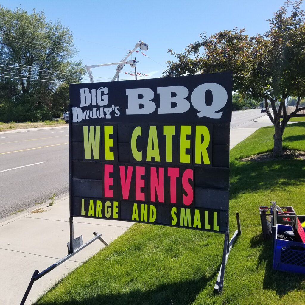 Big daddy's loves the flexabilty of or signs.
Voted the best bbq in treasure valley multiple years 